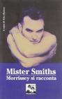 Mister Smiths. Morrissey si racconta