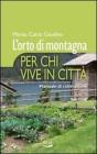 L' orto in montagna per chi vive in citt�