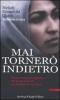 Mai torner� indietro