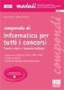 Compendio di informatica per tutti i concorsi. Teoria e test a risposta multipla