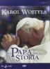 Karol Wojtyla. Un papa nella storia. Con DVD