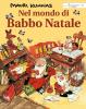 Nel mondo di Babbo Natale. Un libro su Babbo Natale e i suoi gnomi presso il monte Korvatunturi
