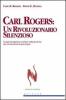 Carl Rogers. Un rivoluzionario silenzioso