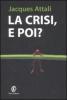 La crisi, e poi?