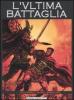L' ultima battaglia vol.1