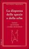 La dispensa delle spezie e delle erbe. Cucinare con le spezie e le erbe aromatiche