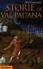 Storie di Val Padana. Campagne, foreste e citt� da Alboino a Cangrandedella Scala
