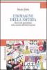 L' immagine della notizia. Nuovi stili giornalistici nella societ� dell'informazione