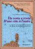 Da costa a costa-D'une cot� � l'autre. La Spezia, la Lunigiana e la Corsica