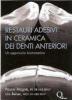 Restauri adesivi in ceramica dei denti anteriori. Un approccio biomimetico