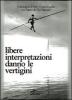 Libere interpretazioni danno le vertigini. Con CD Audio