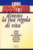 Dimmi la tua regola di vita. Cinque tracce dell'avventura cristiana nella citt� mondiale