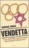 Vendetta. La vera storia della caccia ai terroristi delle Olimpiadi di Monaco 1972