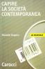 Capire la societ� contemporanea
