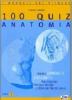 Cento quiz anatomia. 100 quiz commentati e ragionati per istruttori, personal trainer e operatori professionali vol.1