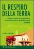 Il respiro della terra. Manuale pratico di geobiologia e radioestesia per gli ambienti interni (indoor)