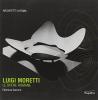 Luigi Moretti. Le opere romane
