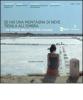 Se hai una montagna di neve. 2 DVD. Con libro
