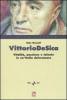 Vittorio De Sica. Vitalit�, passione e talento in un'Italia dolceamara
