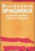 Dizionario spagnolo. Spagnolo-italiano, italiano-spagnolo
