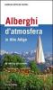 Alberghi d'atmosfera. 88 indirizzi da ricordare