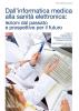 Dall'informatica medica alla sanit� elettronica: lezioni dal passato e prospettive per il futuro