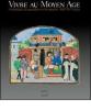 Vivre au Moyen-Age. Arch�ologie du quotidien en Normandie, XIII-XV si�cles