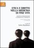 Etica e diritto nella medicina di fine vita. Incontri interdisciplinari di biomedicina e biodiritto. Atti del Convegno (Patern� 22-23 maggio 2003)