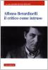 Alfonso Berardinelli. Il critico come intruso
