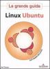 Linux Ubuntu. La grande guida. Con Cd-Rom