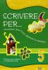 Scrivere per... Per la 5� classe elementare