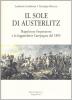 Il sole di Austerlitz. Napoleone imperatore e la leggendaria campagna di Russia