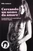 Cercando un uomo da amare. Le passioni e le ossessioni di Janis Joplin