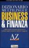 Dizionario multilingue business & finanza. Italiano - inglese - francese - tedesco - spagnolo