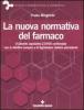 La nuova normativa del farmaco. Il decreto legislativo 219/06 confrontato con le direttive europee e la legislazione italiana precedente