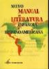 Nuevo Manual de literatura espa�ola e hispanoamericana. Per le Scuole superiori