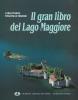 Il gran libro del Lago Maggiore (1). Ediz. multilingue