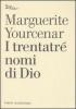 I trentatr� nomi di Dio. Tentativo di un diario senza data e senza pronome personale. Testo francese a fronte