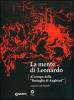 La mente di Leonardo. Al tempo della battaglia di Anghiari. Catalogo della mostra (Firenze, 28 marzo 2006-7 gennaio 2007)