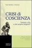 Crisi di coscienza. Fedelt� a Dio o alla propria religione?
