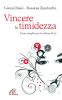 Vincere la timidezza. Come migliorare la stima in s�