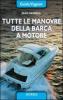 Tutte le manovre della barca a motore