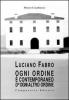Luciano Fabro. Ogni ordine � contemporaneo d'ogni altro ordine