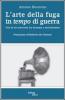 L' arte della fuga in tempo di guerra