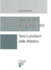 Insegnare e apprendere. Temi e problemi della didattica