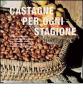 Castagne per ogni stagione