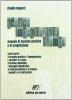 Grafica, impaginazione, stampa. Manuale di tecniche grafiche e di progettazione. Per le Scuole superiori