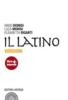 Il latino. Versioni. Con espansione online. Per le Scuole superiori