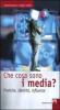 Che cosa sono i media? Pratiche, identit�, influenze