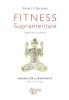 Fitness supramentale. Yoga di Sri Aurobindo